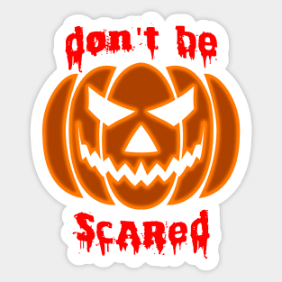 Don't Be Scared 03 Sticker